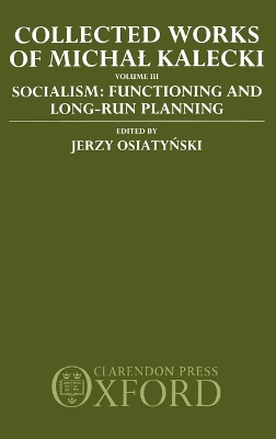 Cover of Collected Works of Michal Kalecki: Volume III. Socialism: Functioning and Long-Run Planning