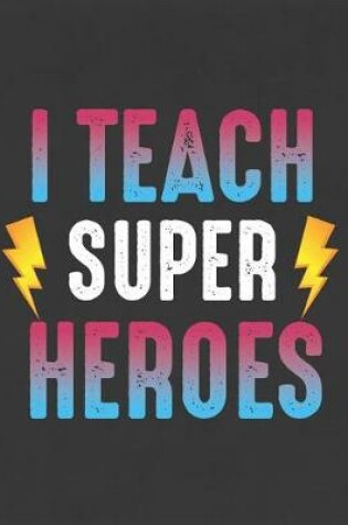 Cover of I Teach Super Heroes