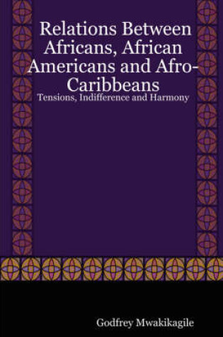 Cover of Relations Between Africans, African Americans and Afro-Caribbeans