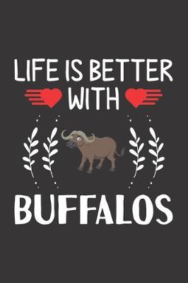 Book cover for Life Is Better With Buffalos