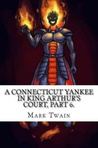 Cover of A Connecticut Yankee in King Arthur's Court, Part 6.