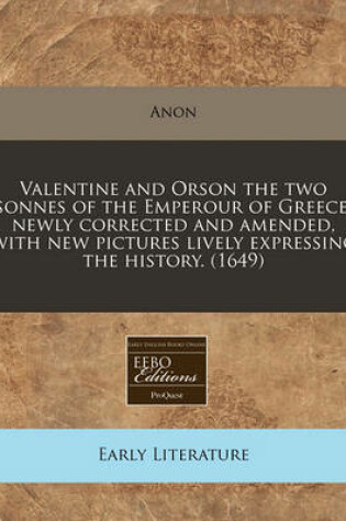 Cover of Valentine and Orson the Two Sonnes of the Emperour of Greece