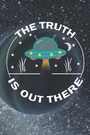 Cover of The Truth Is Out There
