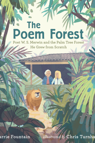 Cover of The Poem Forest: Poet W. S. Merwin and the Palm Tree Forest He Grew from Scratch