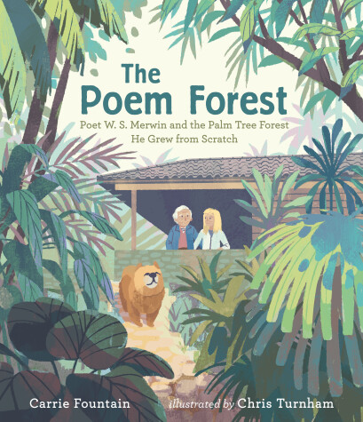 Book cover for The Poem Forest: Poet W. S. Merwin and the Palm Tree Forest He Grew from Scratch