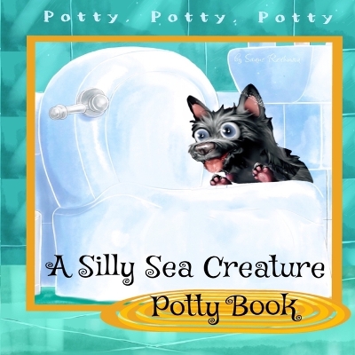 Book cover for A Silly Sea Creature Potty Book