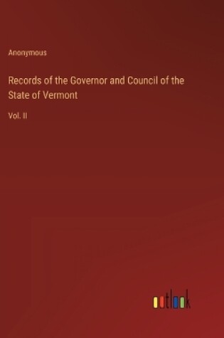 Cover of Records of the Governor and Council of the State of Vermont