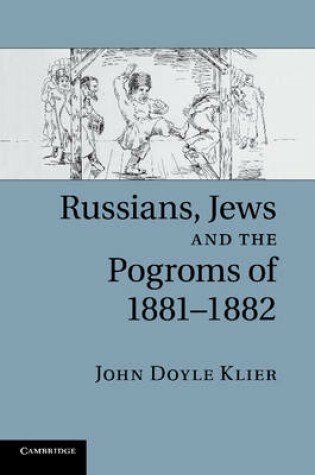 Cover of Russians, Jews, and the Pogroms of 1881-1882