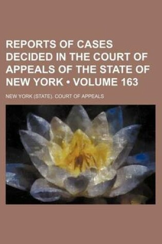 Cover of Reports of Cases Decided in the Court of Appeals of the State of New York (Volume 163)