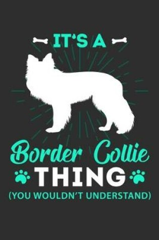 Cover of Its A Border Collie Thing You Wouldn't Understand