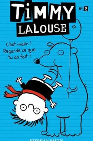 Cover of Timmy Lalouse 2 - C'Est Malin ! Regarde Ce Que Tu as Fait !