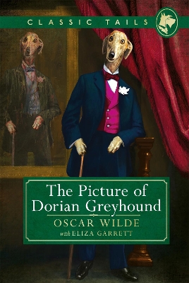 Book cover for The Picture of Dorian Greyhound (Classic Tails 4)