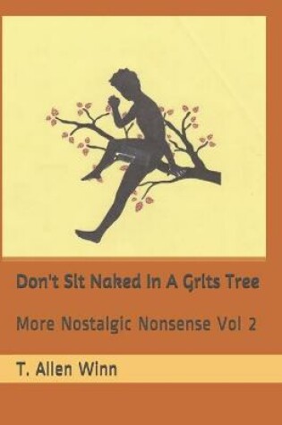 Cover of Don't Sit Naked in a Grits Tree