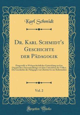 Book cover for Dr. Karl Schmidt's Geschichte Der Pädagogik, Vol. 2