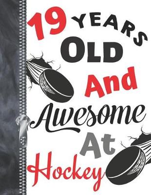 Book cover for 19 Years Old and Awesome at Hockey