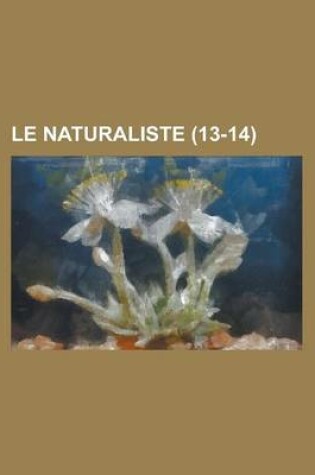 Cover of Le Naturaliste (13-14 )