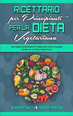 Book cover for Ricettario per Principianti per la Dieta Vegetariana