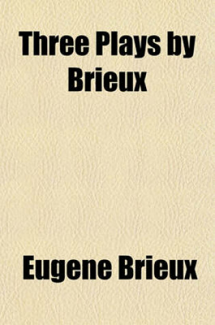 Cover of Three Plays by Brieux