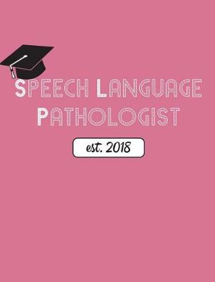 Book cover for Speech Language Pathologist Est. 2018