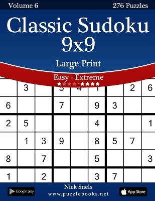 Cover of Classic Sudoku 9x9 Large Print - Easy to Extreme - Volume 6 - 276 Puzzles