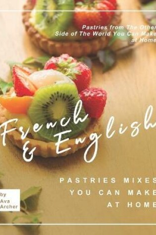 Cover of French & English Pastries Mixes You Can Make at Home