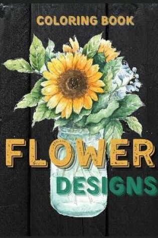 Cover of Flower Designs Coloring Book