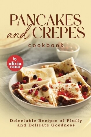 Cover of Pancakes and Crepes Cookbook