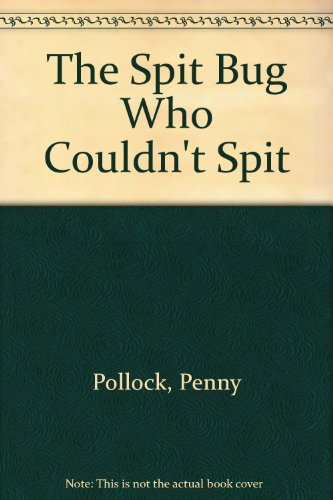 Book cover for The Spit Bug Who Couldn't Spit