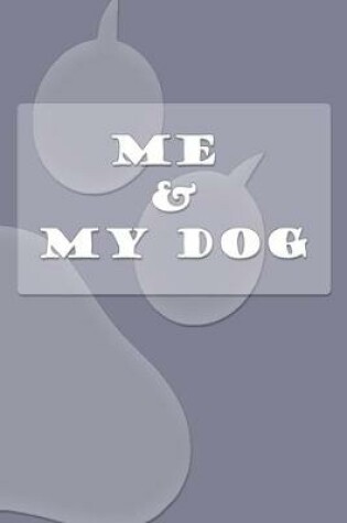 Cover of Me & My Dog