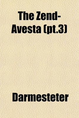 Book cover for The Zend-Avesta (PT.3)