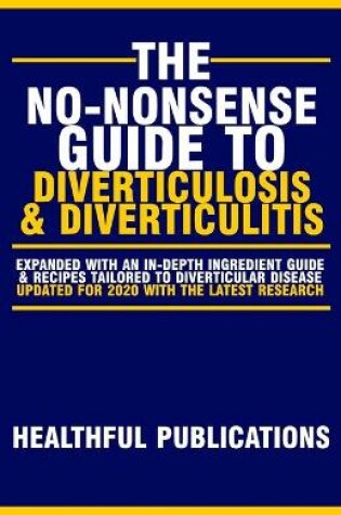 Cover of The No-Nonsense Guide To Diverticulosis and Diverticulitis