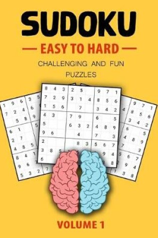 Cover of Easy To Hard Sudoku Challenging And Fun Puzzles Volume 1