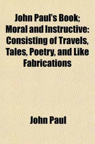 Cover of John Paul's Book; Moral and Instructive