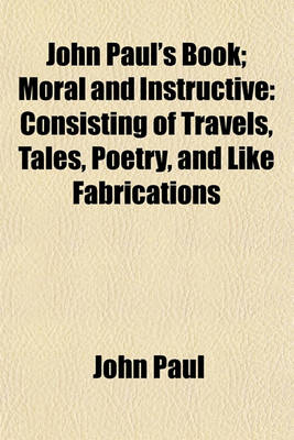 Book cover for John Paul's Book; Moral and Instructive