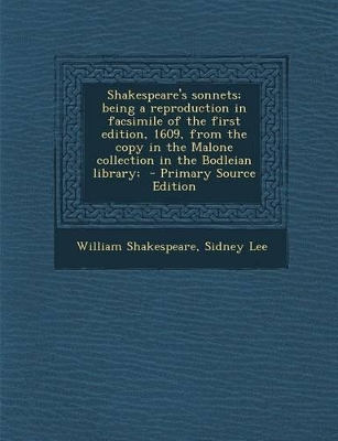 Book cover for Shakespeare's Sonnets; Being a Reproduction in Facsimile of the First Edition, 1609, from the Copy in the Malone Collection in the Bodleian Library;