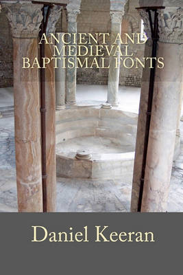 Book cover for Ancient and Medieval Baptismal Fonts