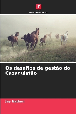 Book cover for Os desafios de gestão do Cazaquistão