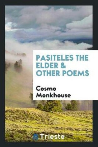 Cover of Pasiteles the Elder & Other Poems