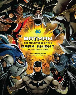 Book cover for Batman: The Multiverse of the Dark Knight: An Illustrated Guide