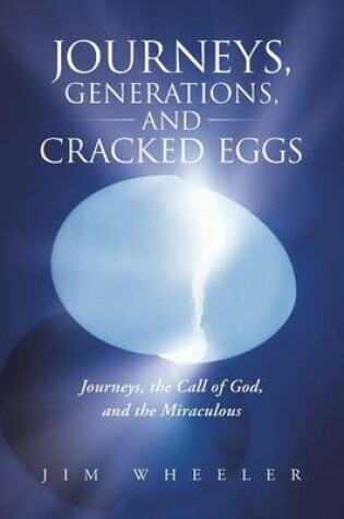 Cover of Journeys, Generations, and Cracked Eggs