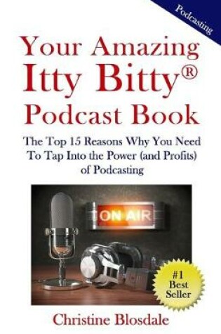 Cover of Your Amazing Itty Bitty(R) Podcast Book