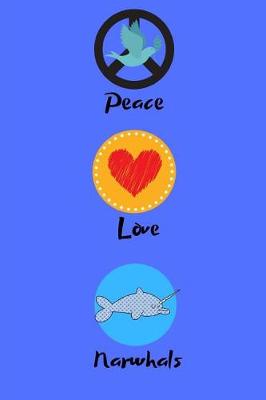 Book cover for Peace Love Narwhals