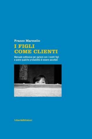 Cover of I Figli Come Clienti