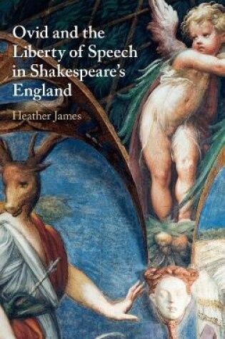 Cover of Ovid and the Liberty of Speech in Shakespeare's England