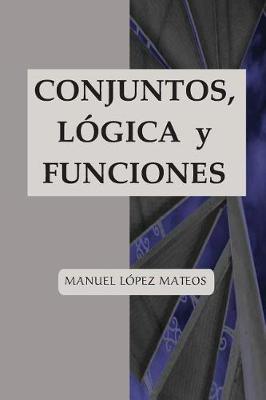 Book cover for Conjuntos, L gica Y Funciones