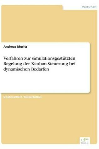 Cover of Verfahren zur simulationsgestützten Regelung der Kanban-Steuerung bei dynamischen Bedarfen