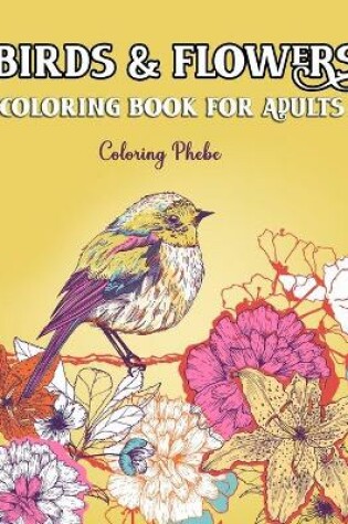 Cover of Birds & Flowers Coloring Book for Adults