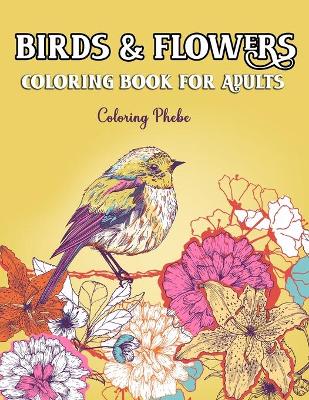 Book cover for Birds & Flowers Coloring Book for Adults