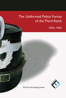 Book cover for The Uniformed Police Forces of the Third Reich 1933-1945