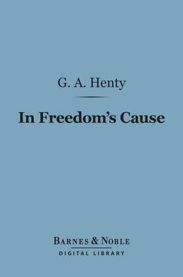 Book cover for In Freedom's Cause (Barnes & Noble Digital Library)